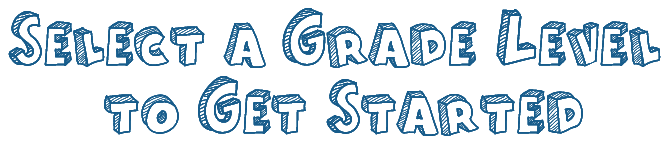 Select A Grade Level to Get Started